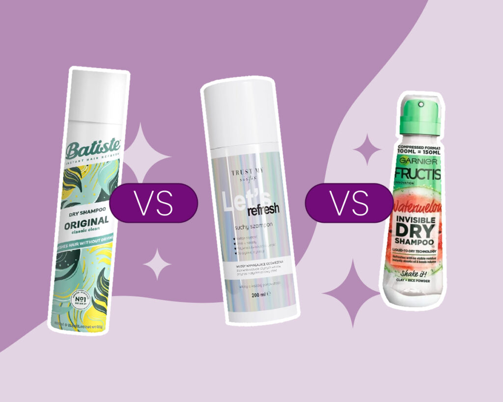 Najlepszy suchy szampon: Batiste Original, Garnier Fructis czy Trust My Sister's